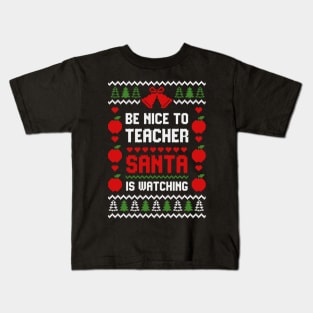 Be Nice To Teacher Santa Is Watching Kids T-Shirt